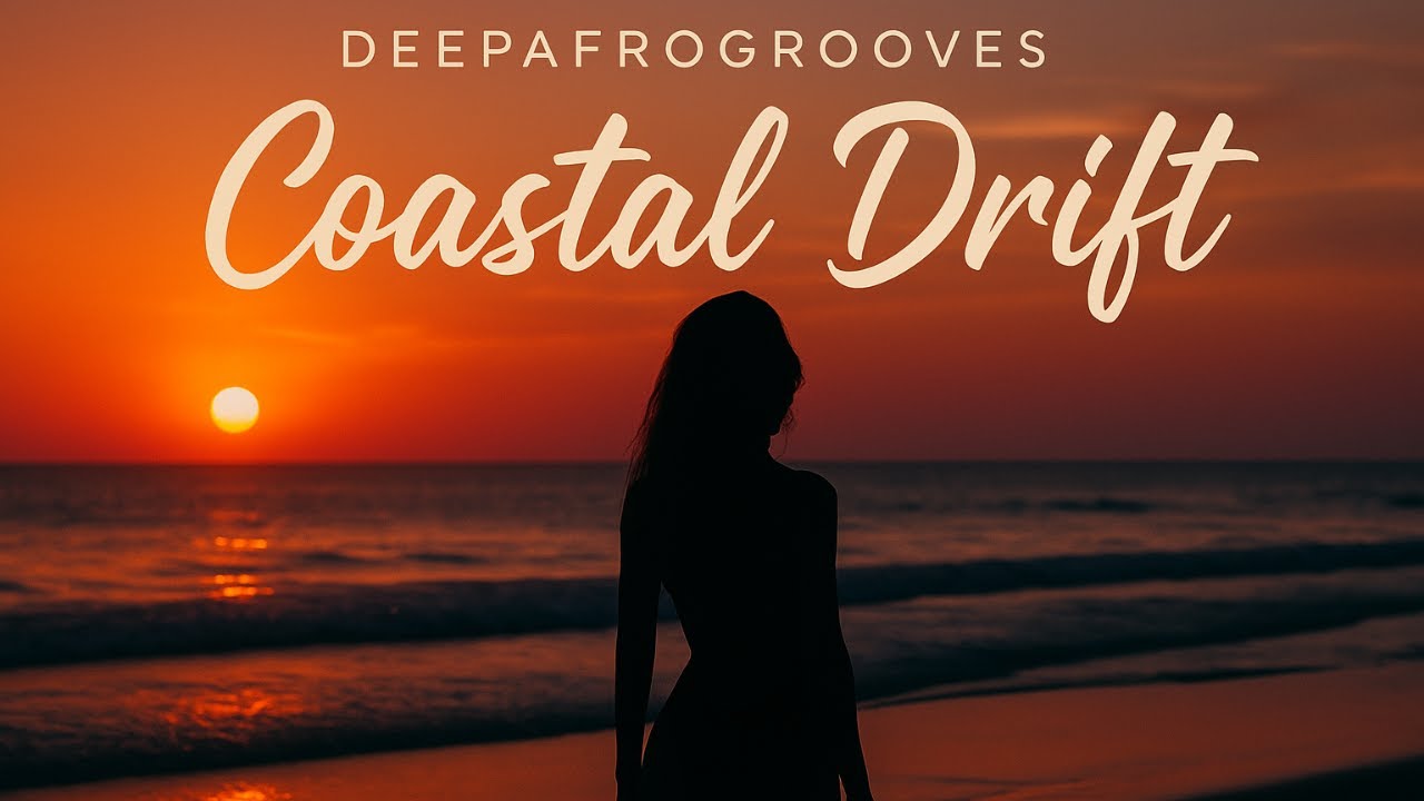 DeepAfroGrooves - Coastal Drift ( Official Music Video)
