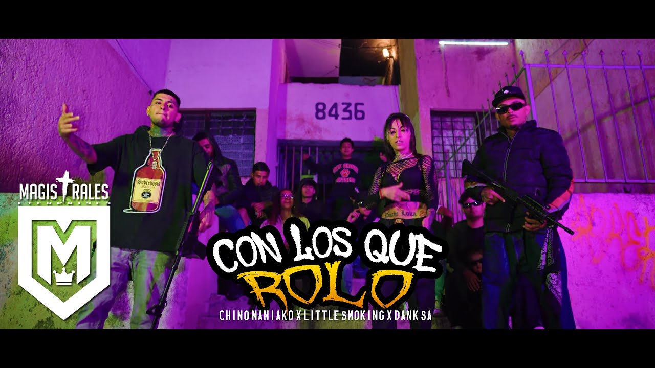 Con Los Que Rolo - Chino Maniako, Little Smoking, Dank Sa [Video Oficial]