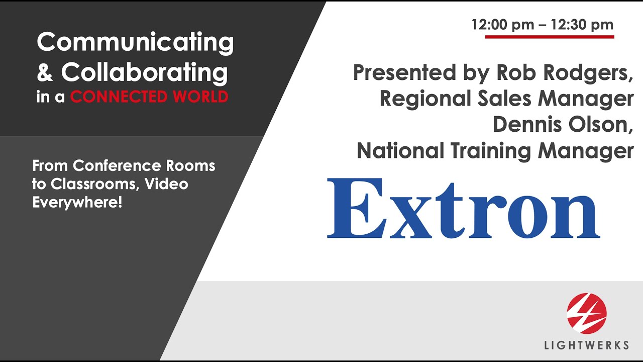 Extron Presentation- Communicating and Collaborating in a Connected World