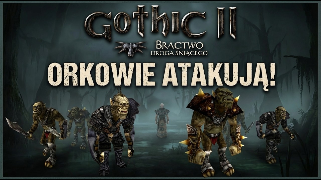 Gothic 2: Droga Śniącego | ORKOWIE ATAKUJĄ !🌿 #12🔴 #gothic