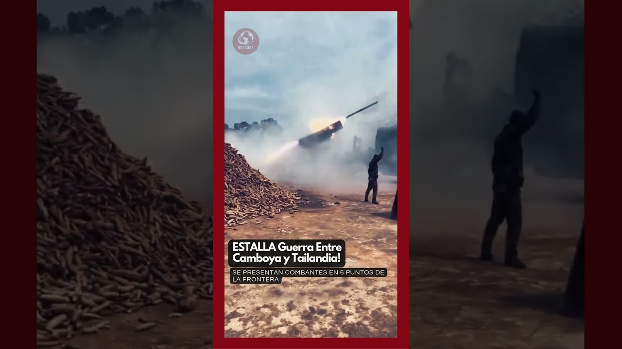 ESTALLA Guerra Entre Camboya y Tailandia!