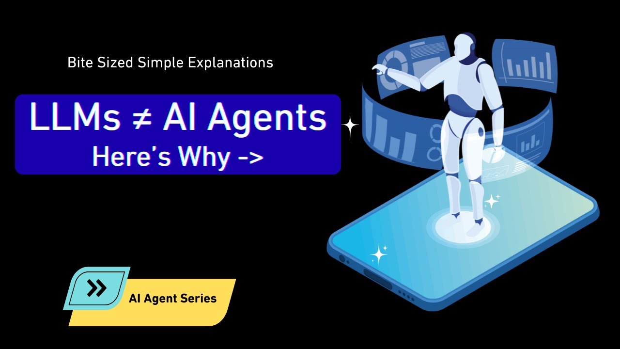 LLMs Are NOT same as AI Agents