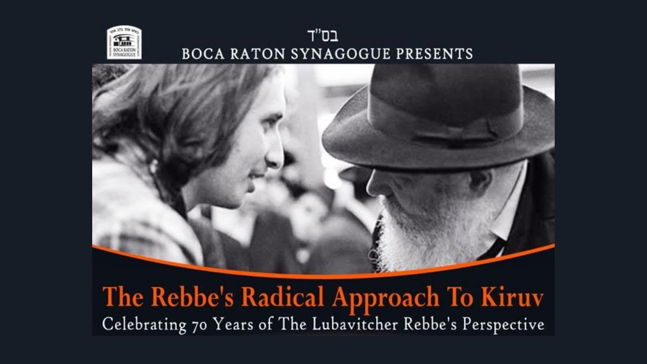 The Rebbe's Radical Approach to Kiruv