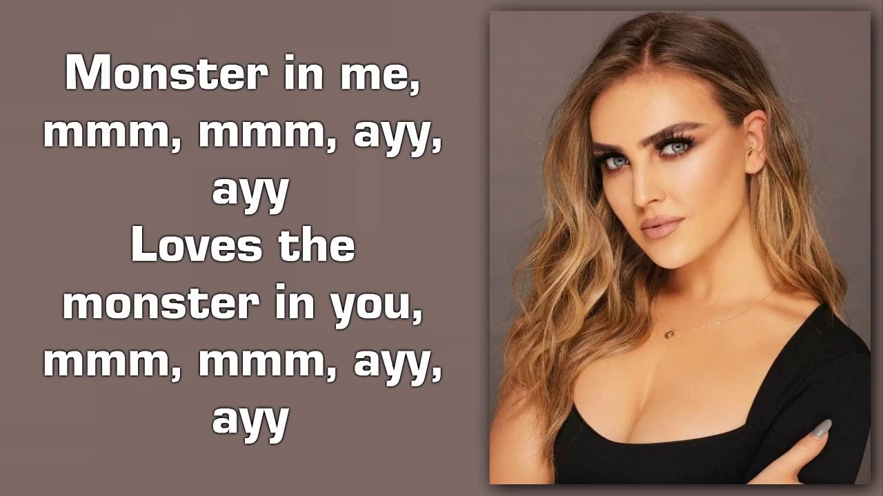 Little Mix ~ Monster In Me (Lyrics & Pictures)