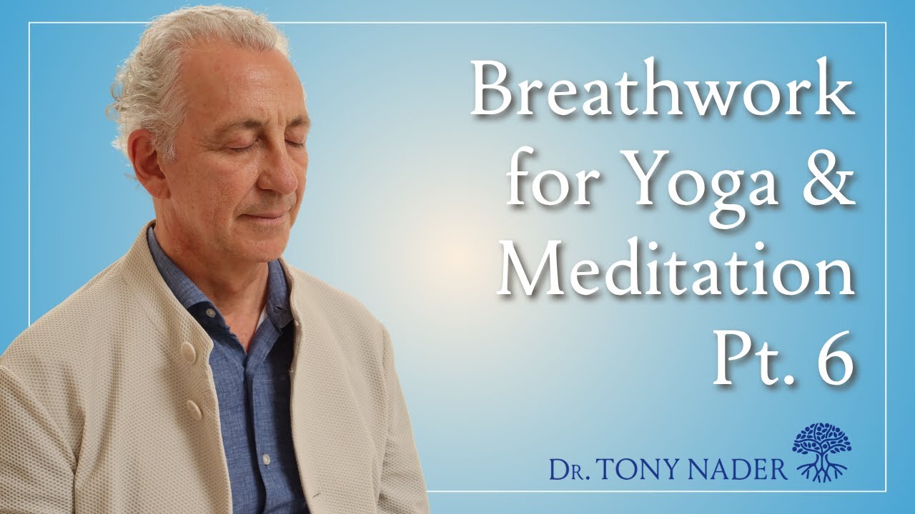 Breathing Techniques for Yoga and Meditation—Day 6 | Dr. Tony Nader