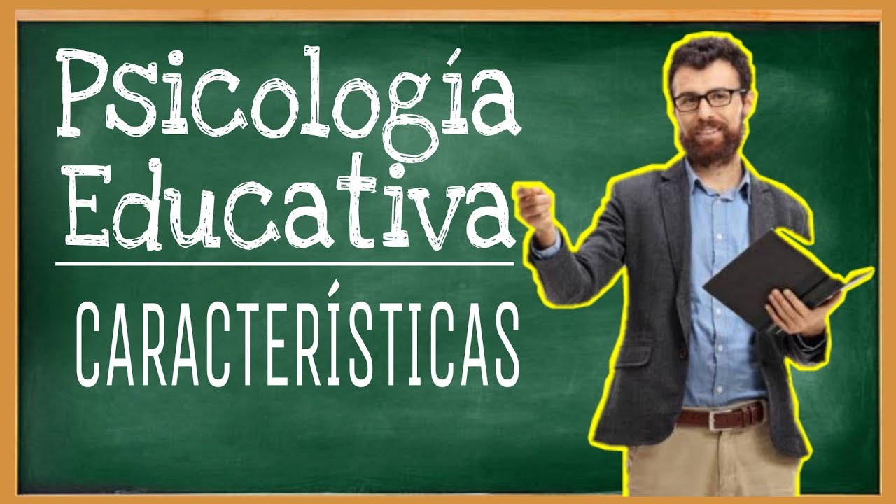 (4) CARACTERÍSTICAS de la PSICÓLOGA EDUCATIVA ✅📕 // IMPORTANCIA de la PSICOLOGÍA educativa
