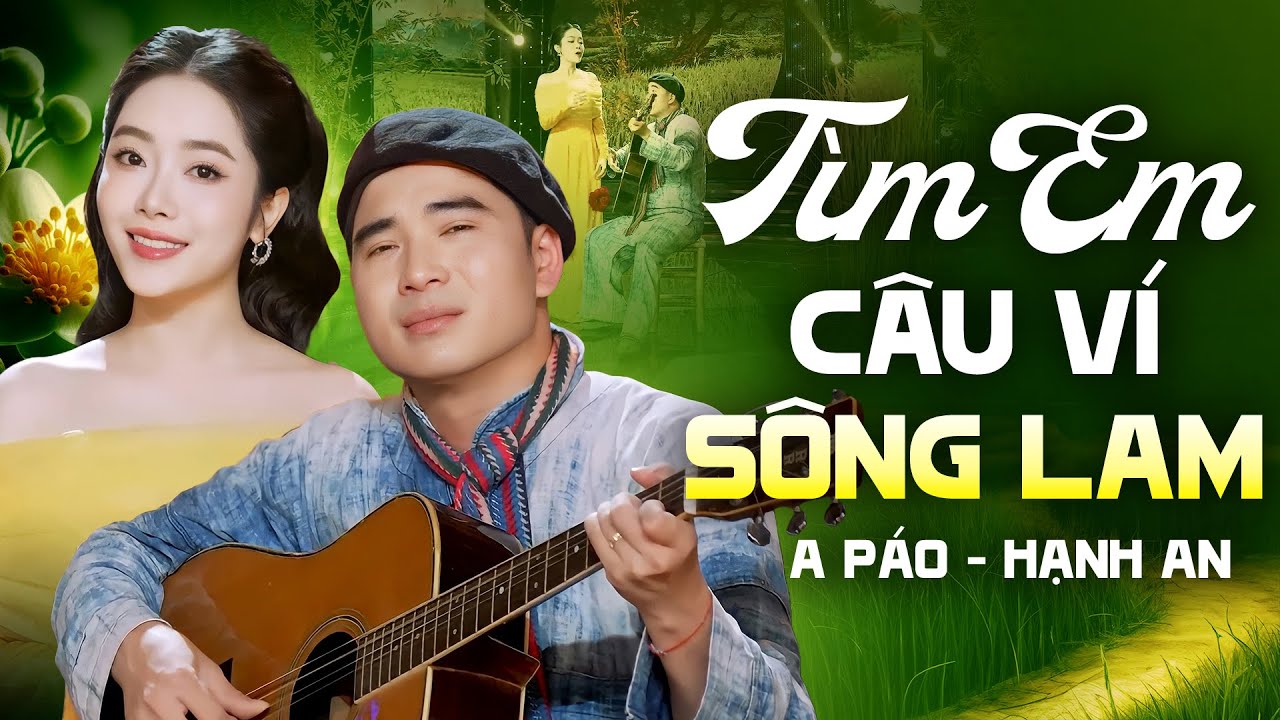 Tìm Em Câu Ví Sông Lam, Hà Tĩnh Quê Ơi - NHẠC XỨ NGHỆ A PÁO Khiến Triệu Trái Tim Xúc Động