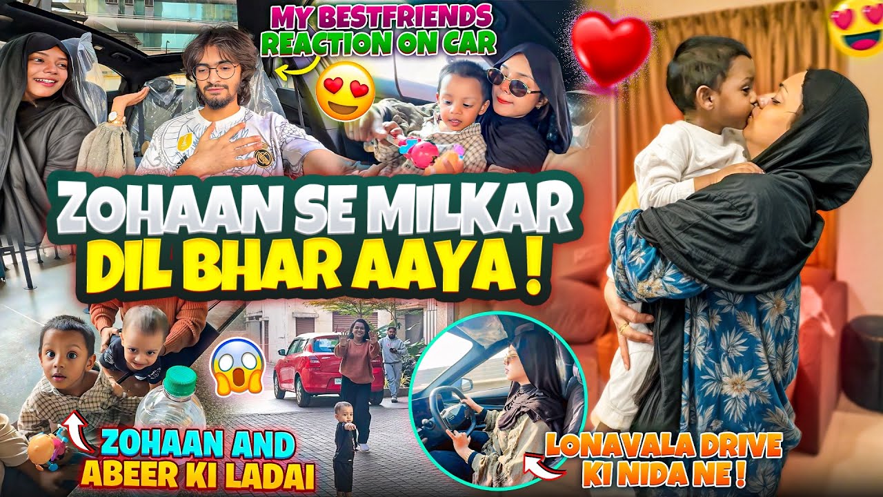 Zohaan Se Milkar Dil Bhar Aaya🥺| Lonavala Drive Ki Nida Ne😋| Bestfriends Reaction On Car🥰