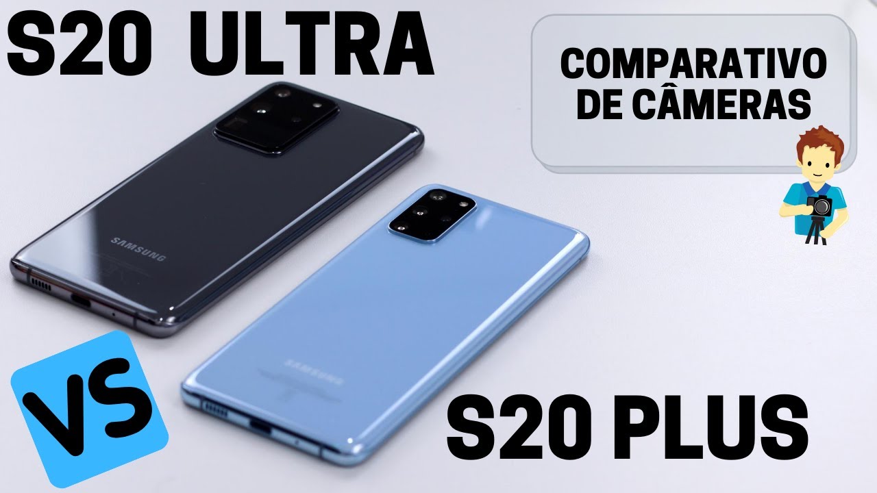 Galaxy S20 Plus vs S20 Ultra: COMPARATIVO DE CÂMERAS