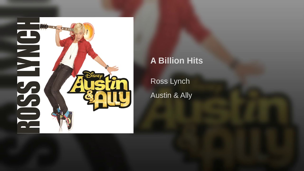 Ross Lynch - A Billion Hits (Austin & Ally: Soundtrack)