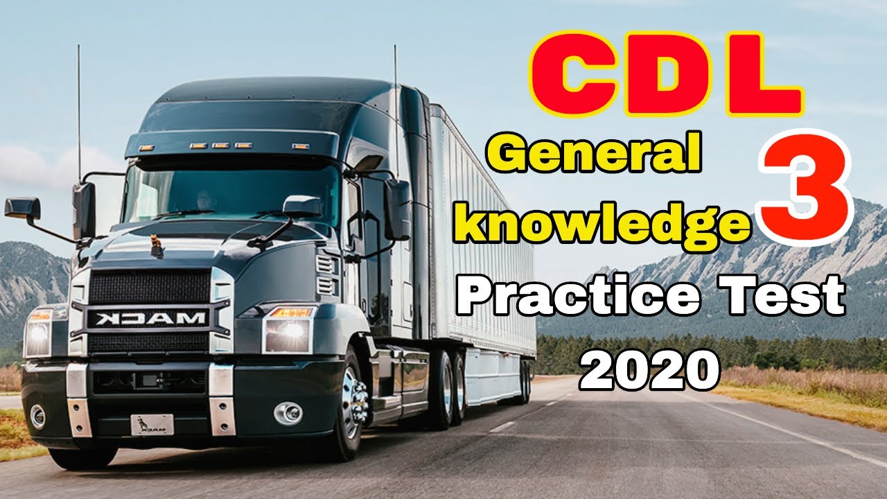 2020 CDL QUESTIONS GENERAL KNOWLEDGE EXAM #3:CDL PERMIT PRACTICE TEST