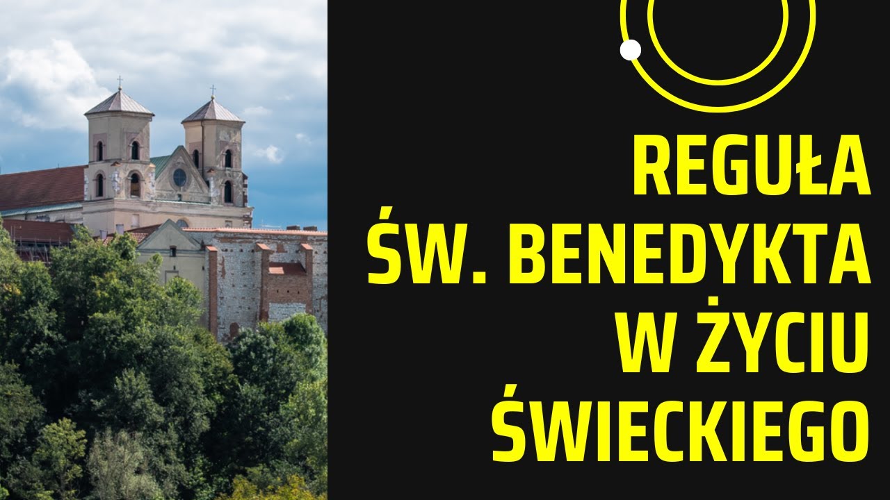 OBLACI BENEDYKTYŃSCY – jak świeccy żyją regułą zakonną sprzed 1500 lat?