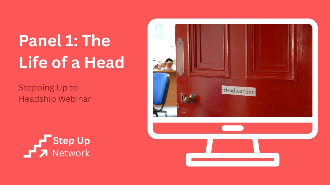 Panel 1: The Life of a Headteacher | Stepping Up to Headship Webinar - February 2026