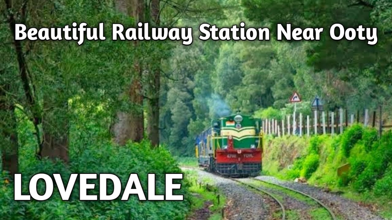 Lovedale Railway Station || Ooty to Mettupalayam Toy Train