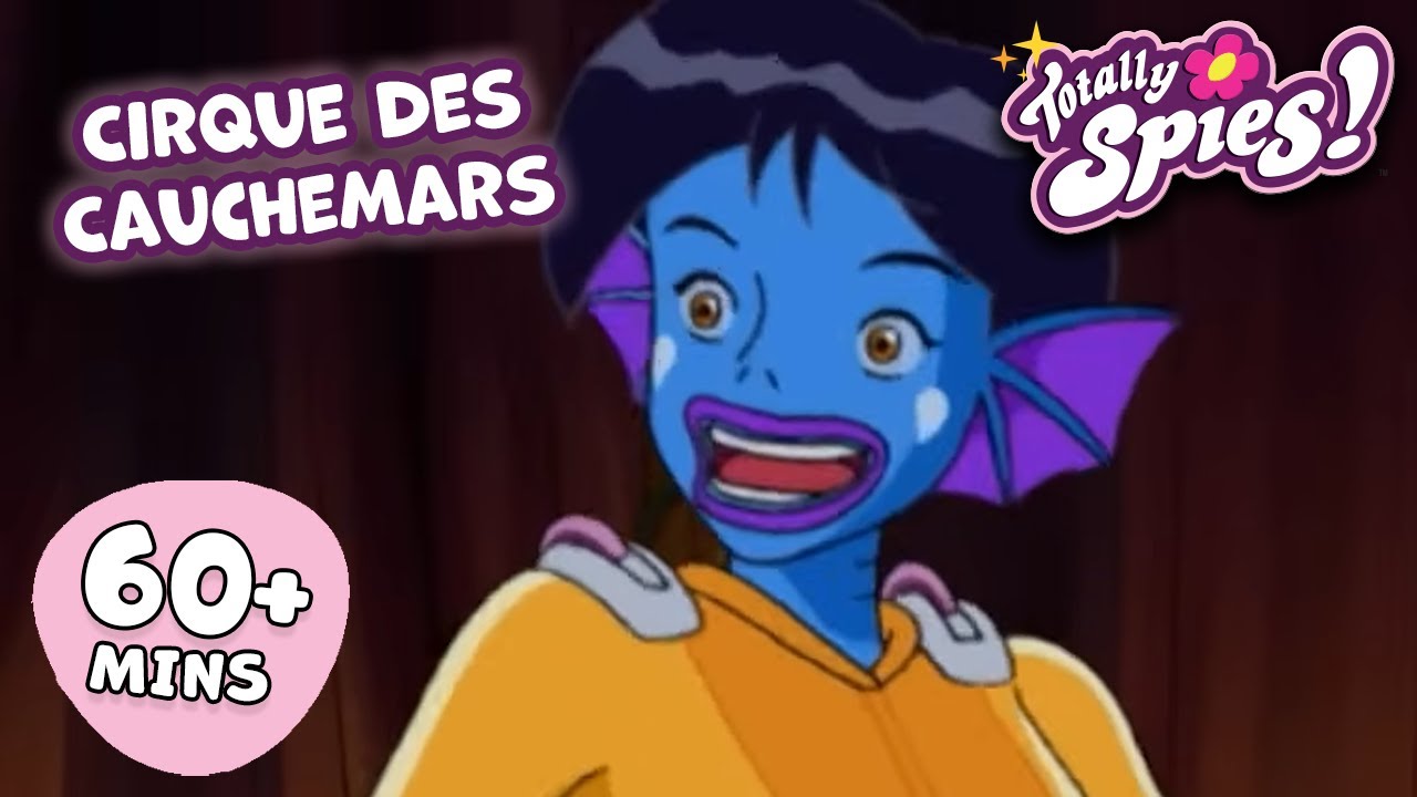 Cirque des Cauchemars - Saison 1-3 ✨ ÉPISODE COMPLET 🌸 Totally Spies !