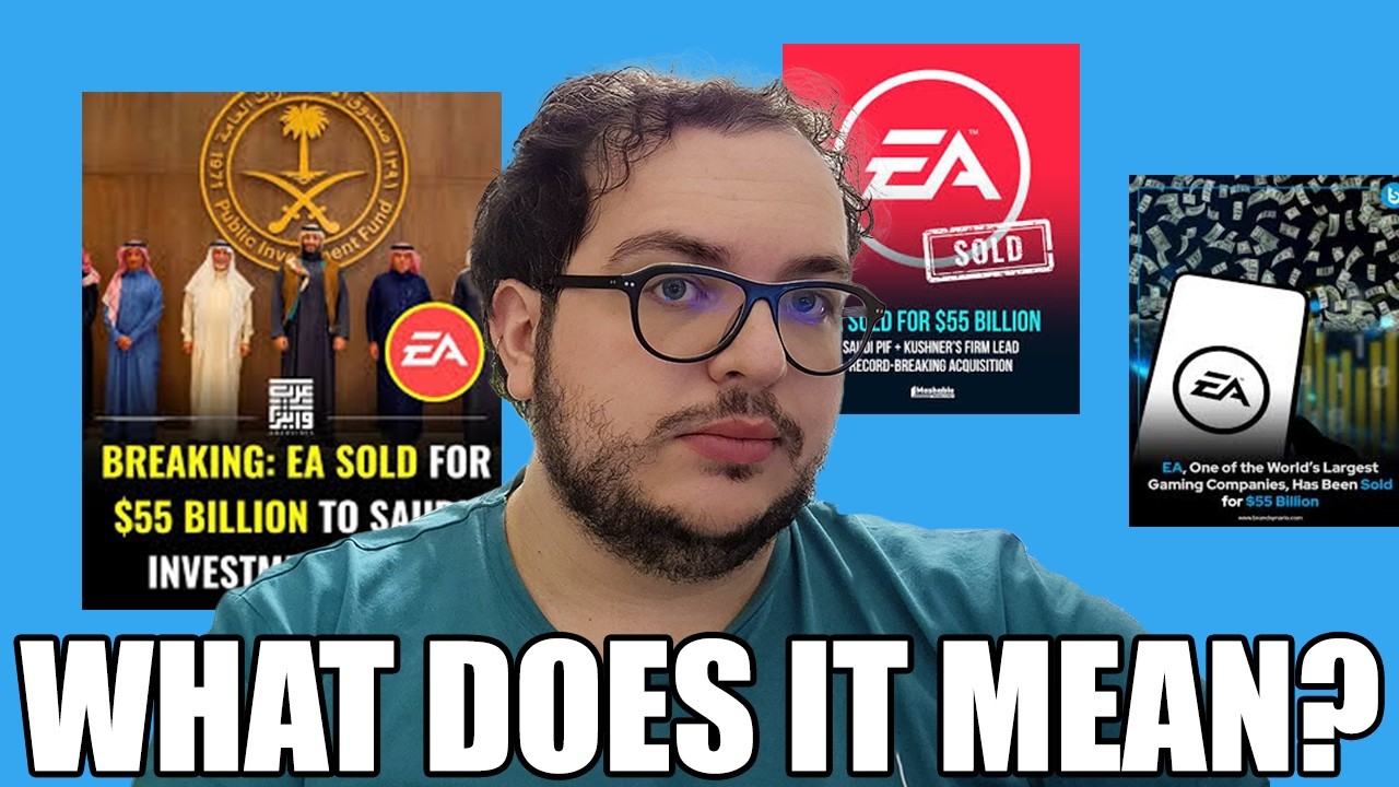 EA Just Got Sold fo $55 Billions: Everything YOU Need To Know