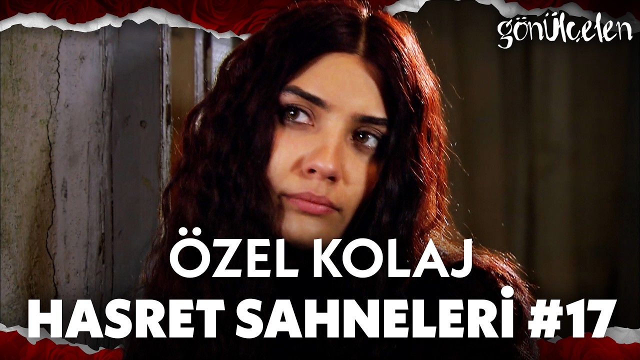 En sevilen Hasret sahneleri #17 - Gönülçelen Kolaj