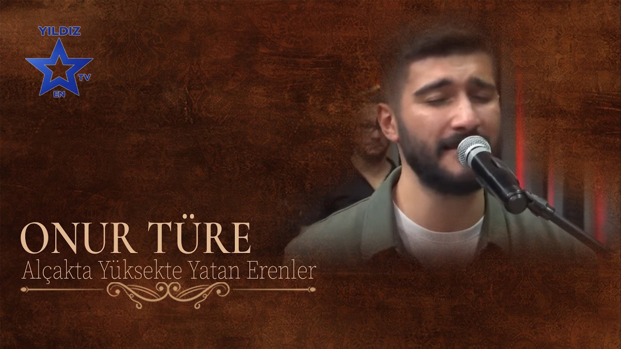 Onur T&uuml;re - Al&ccedil;akta Y&uuml;ksekte Yatan Erenler