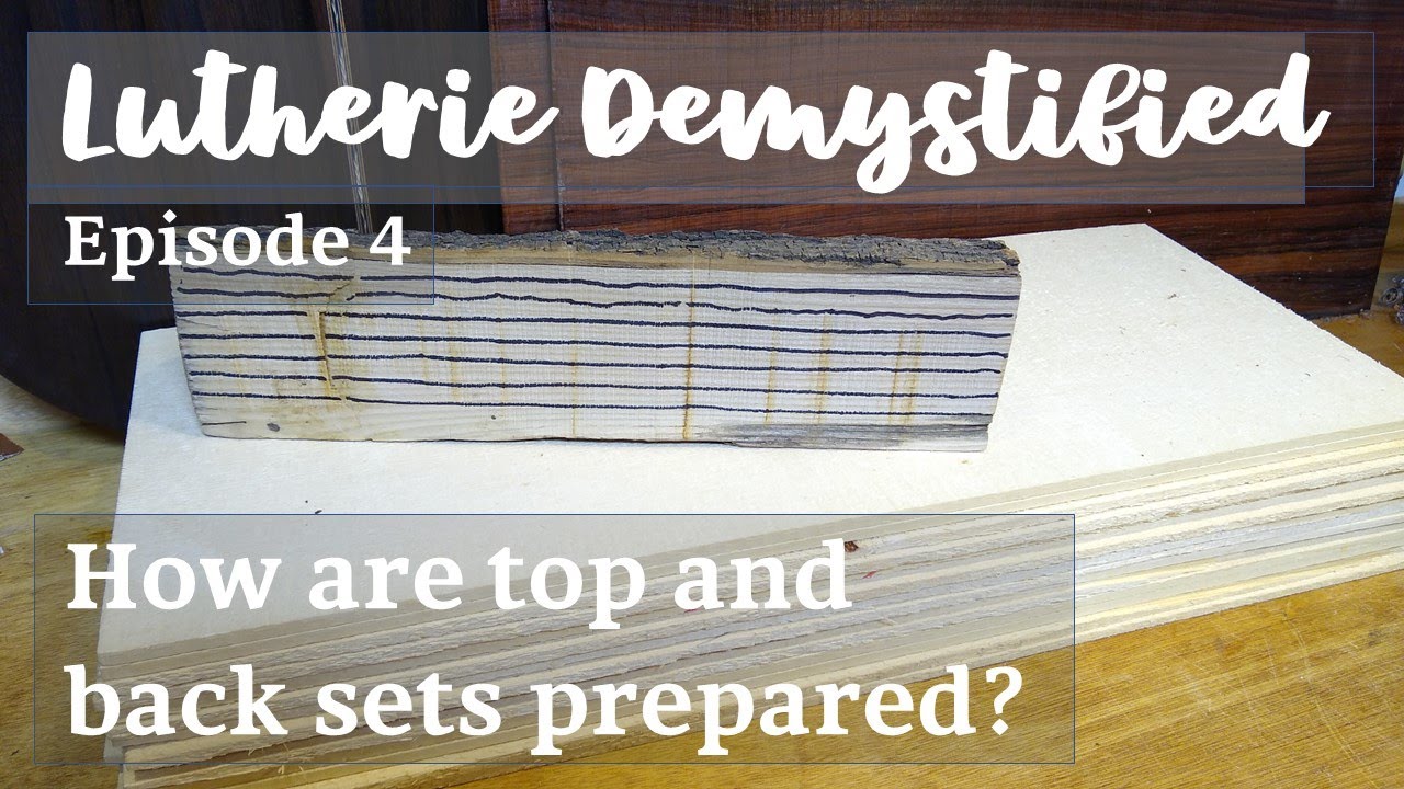 Lutherie Demystified Ep. 4 | Techniques: How Are Top and Back Sets Prepared?