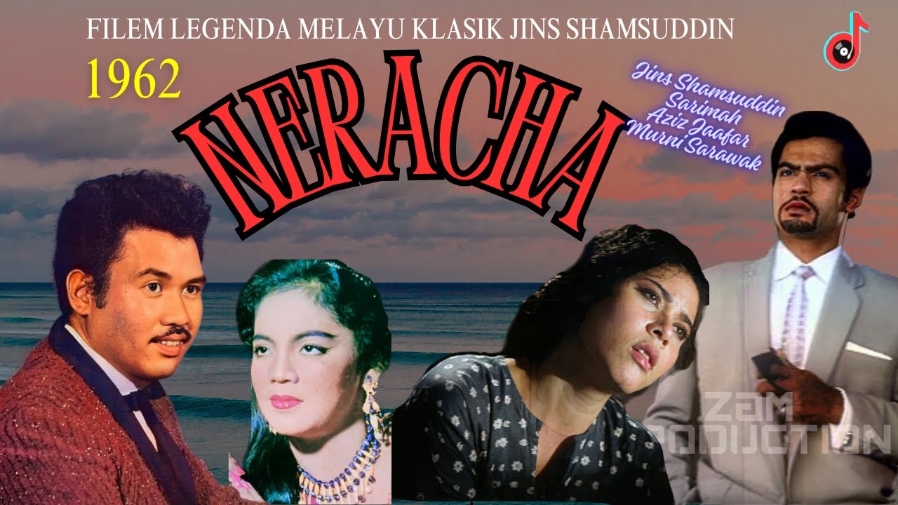 Full Movie : NERACHA (1962) | JINS SHAMSUDDIN | SARIMAH | AZIZ JAAFAR | MURNI SARAWAK