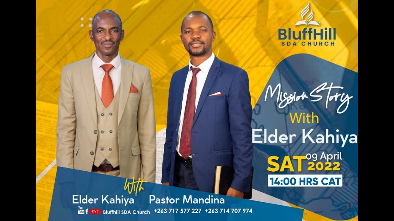 Bluffhill SDA Church || Missionary Story Line || Ps Mandina || Guest: Elder Kahiya || 09 April 2022