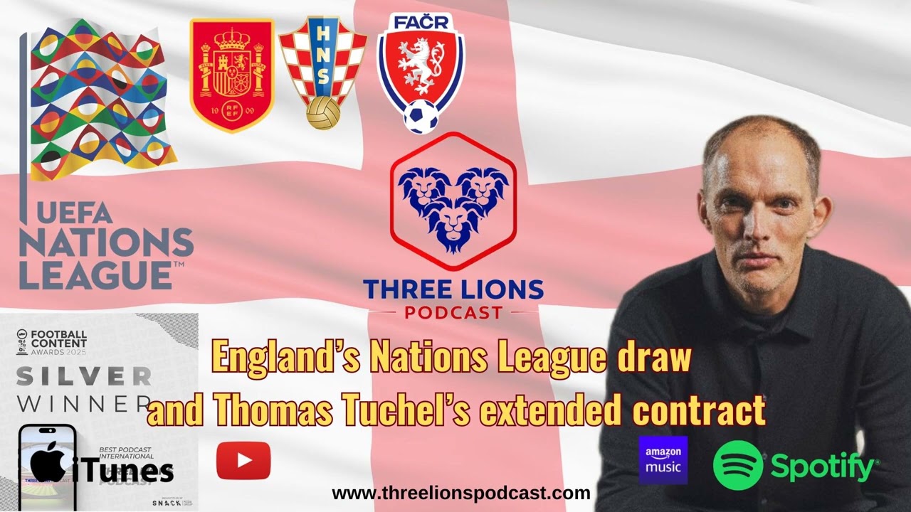 England's Nations League draw & Thomas Tuchel's extended contract