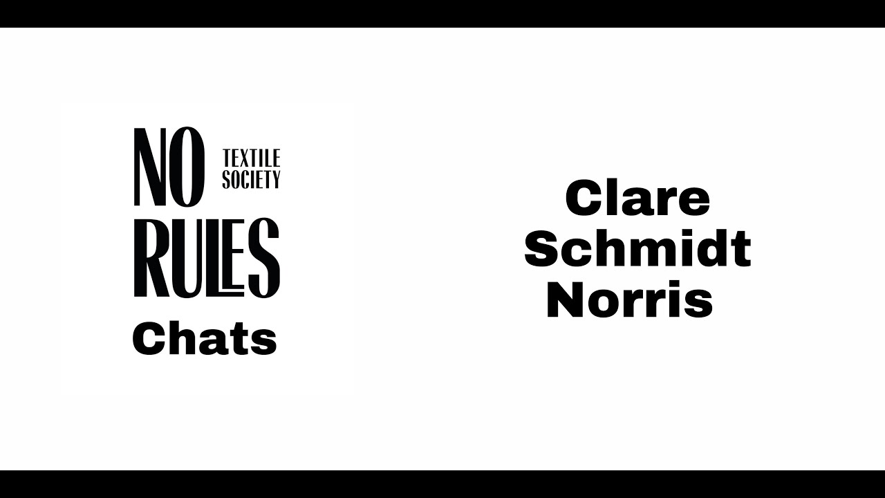Clare Schmidt Norris chats to No Rules Textile Society's Jayne Emerson