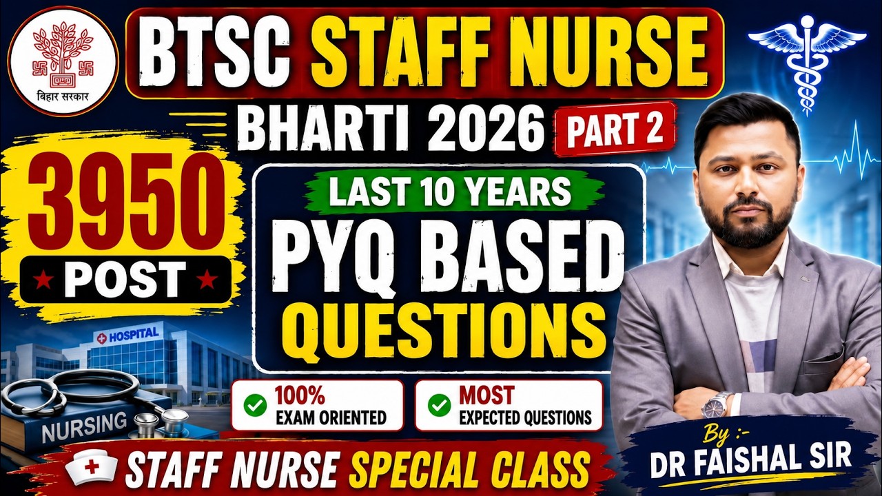 🔥 BTSC Staff Nurse 2026 | 3950 Posts | Last 10 Years PYQ Questions Part-2