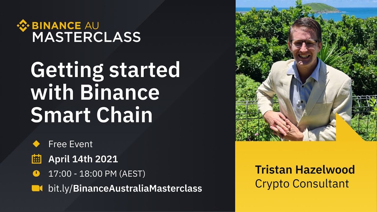 Get Started with Binance Smart Chain - Binance Australia Online Masterclass with Tristan Hazelwood