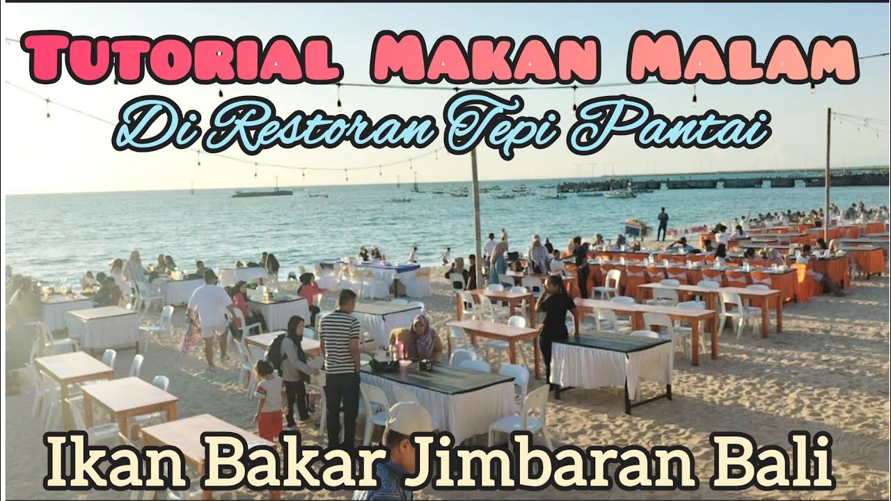 Tutorial Makan Malam View Sunset Di Pantai Jimbaran Bali - Restoran Ikan Bakar Jimbaran