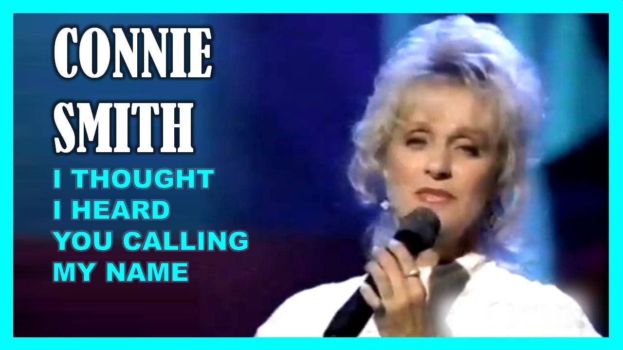 CONNIE SMITH - I Thought I Heard You Calling My Name