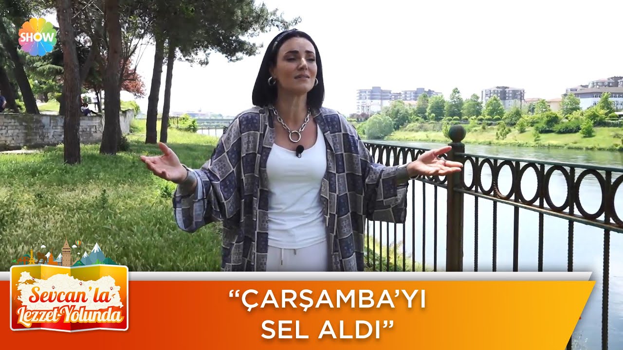 "Çarşambayı Sel Aldı" türküsünün hikayesi | Sevcan'la Lezzet Yolunda