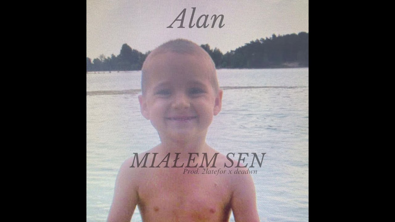 Alan - Miałem Sen (prod. 2latefor x deadwn)
