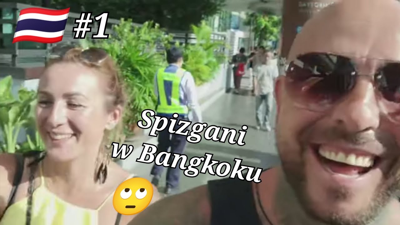 Tajlandia #1 Spizgani w Bangkoku
