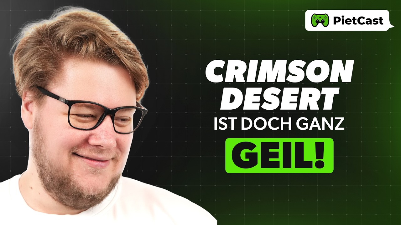 PietCast #526 - Crimson Desert ist doch ganz geil!
