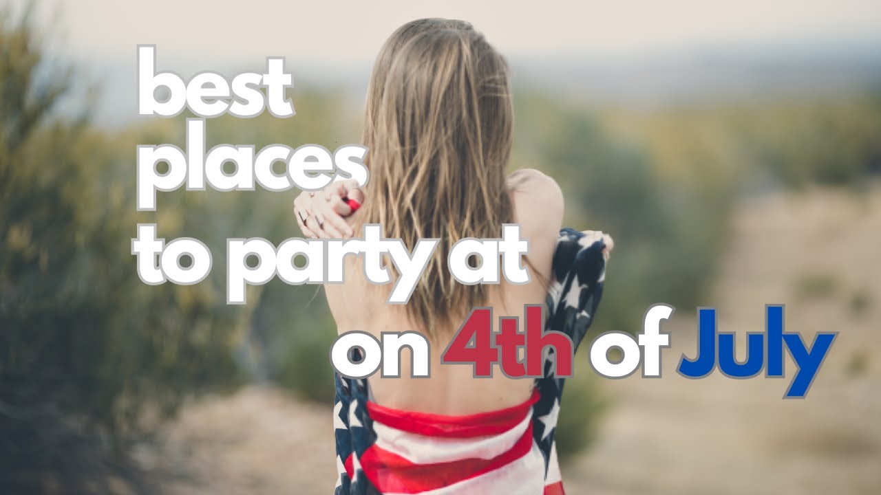 Best Cities to Celebrate Fourth of July | Top 10