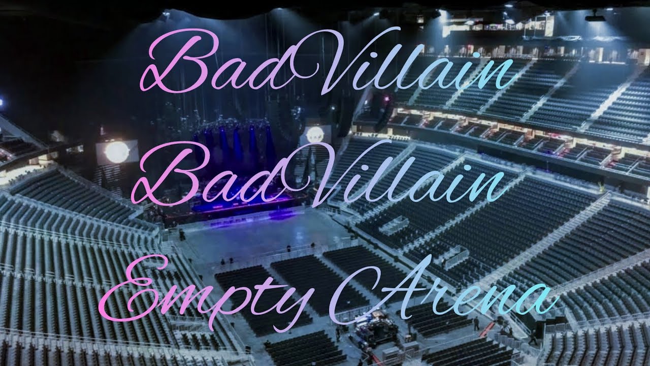 BADVILLAIN - BADVILLAIN | Empty Arena Effect 🎧