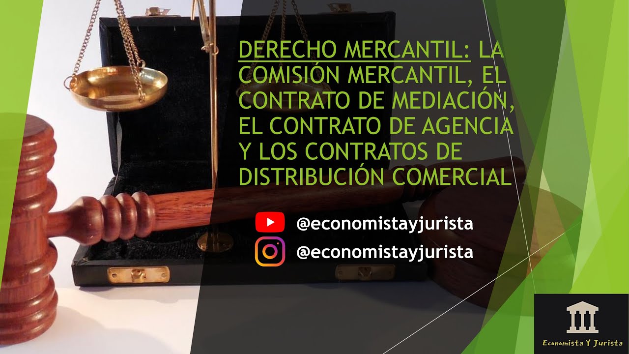 Comisi&oacute;n mercantil, contrato de mediaci&oacute;n, contrato de agencia y contratos de distribuci&oacute;n comercial