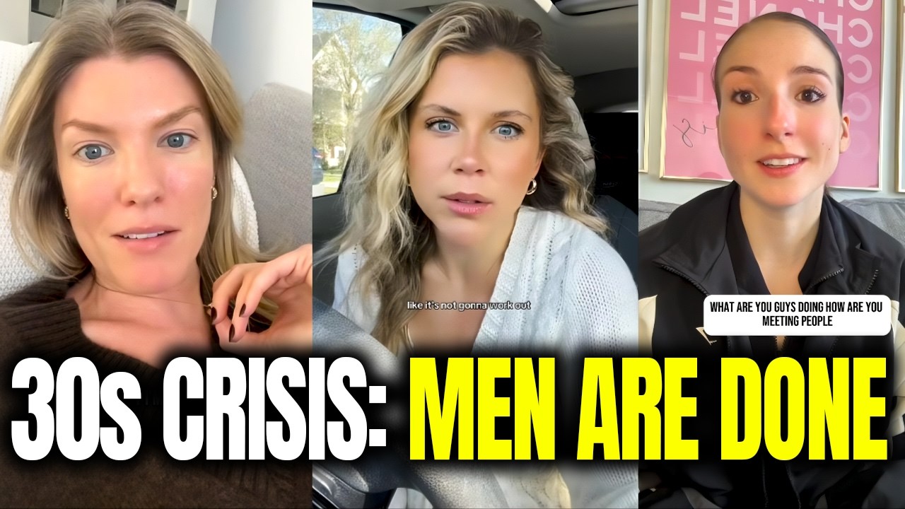 The 30s Crisis — Women SHOCKED Men Don’t Want Them