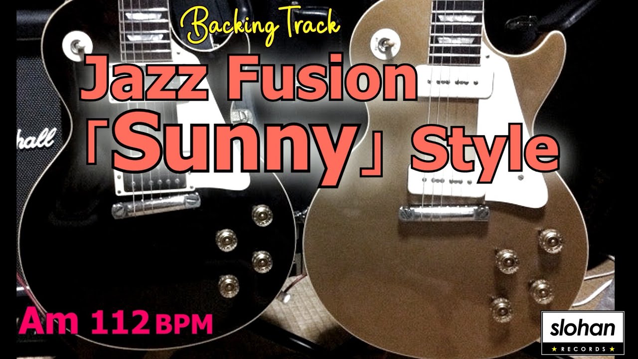Jazz Fusion「Sunny」Style ／Backing Track (Am  112 BPM)