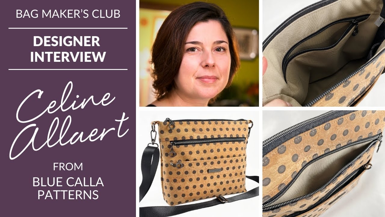 Bag Maker's Club Interview with Celine Allaert from Blue Calla Patterns and Supplies!
