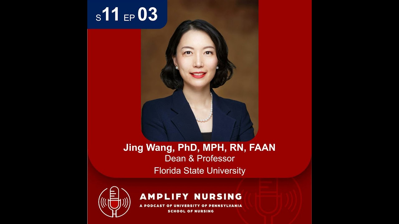 Amplify Nursing Season 11: Episode 03: Dr. Jing Wang