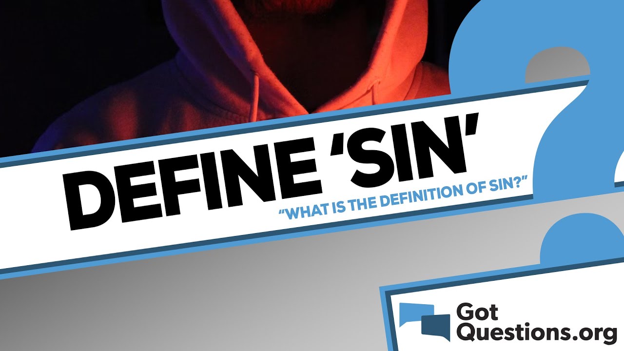 What is the definition of sin? | GotQuestions.org