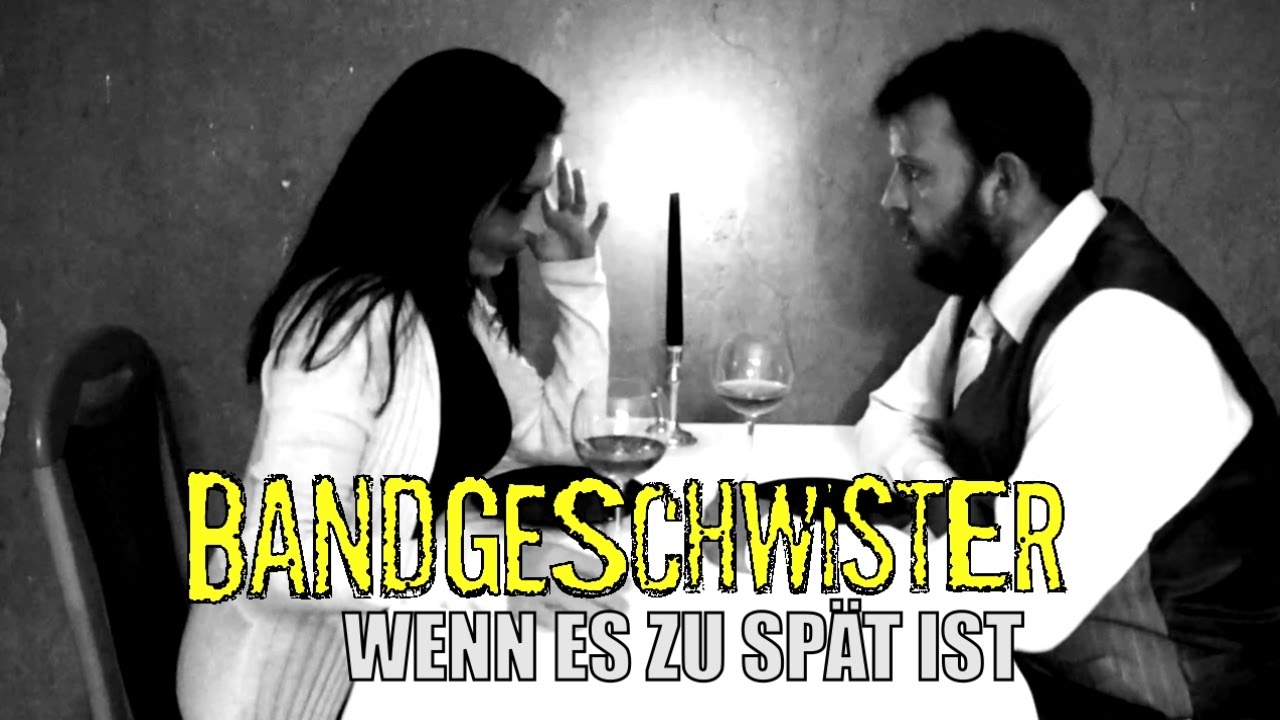 BANDGESCHWiSTER - Wenn es zu sp&auml;t ist (Offizielles Musikvideo)