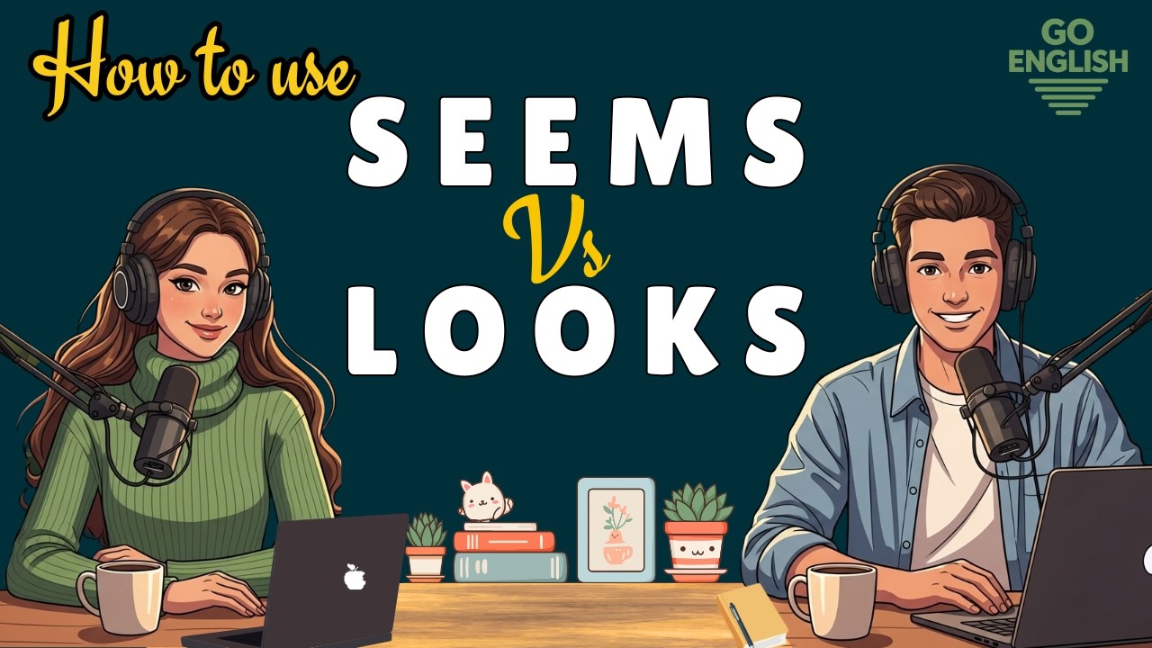 Learn English with Real Conversations Podcast | How to Use “Seems” vs “Looks” in English