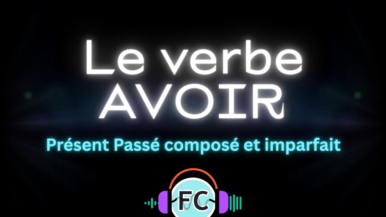 Sing the verb to have in French | Avoir présent, passé composé, imparfait #avoir #frenchconjugation