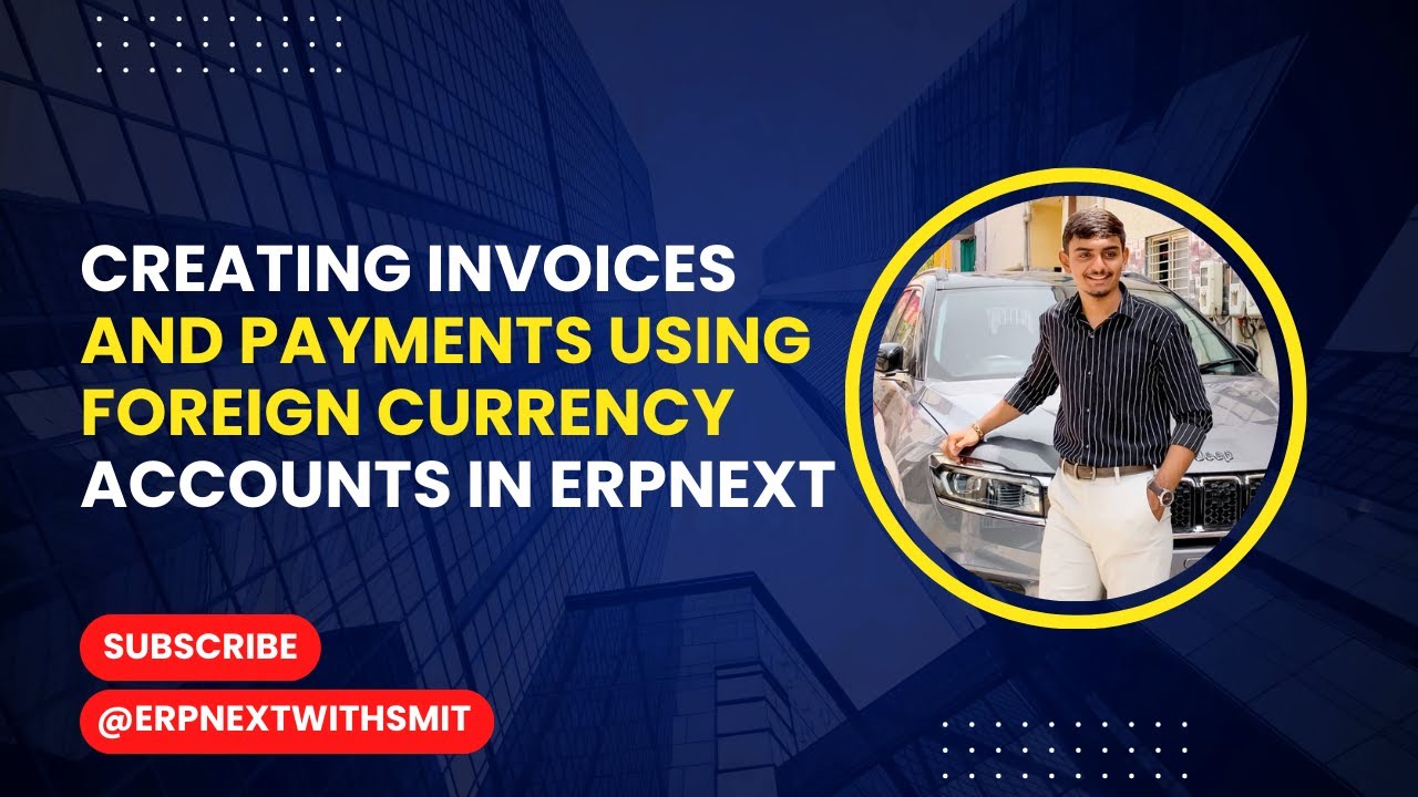Creating Invoices and Payments Using Foreign Currency Accounts in ERPNext