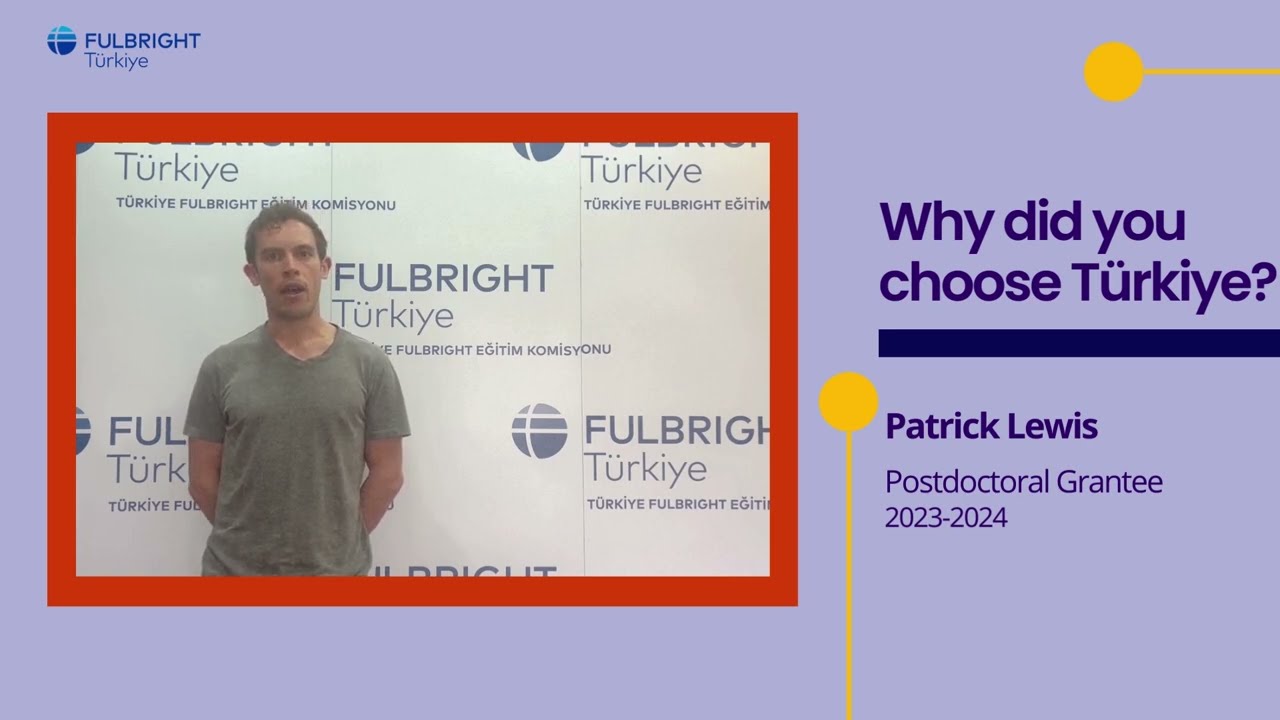 2023-2024 Fulbright T&uuml;rkiye - Postdoctoral Awardee - Patrick Lewis
