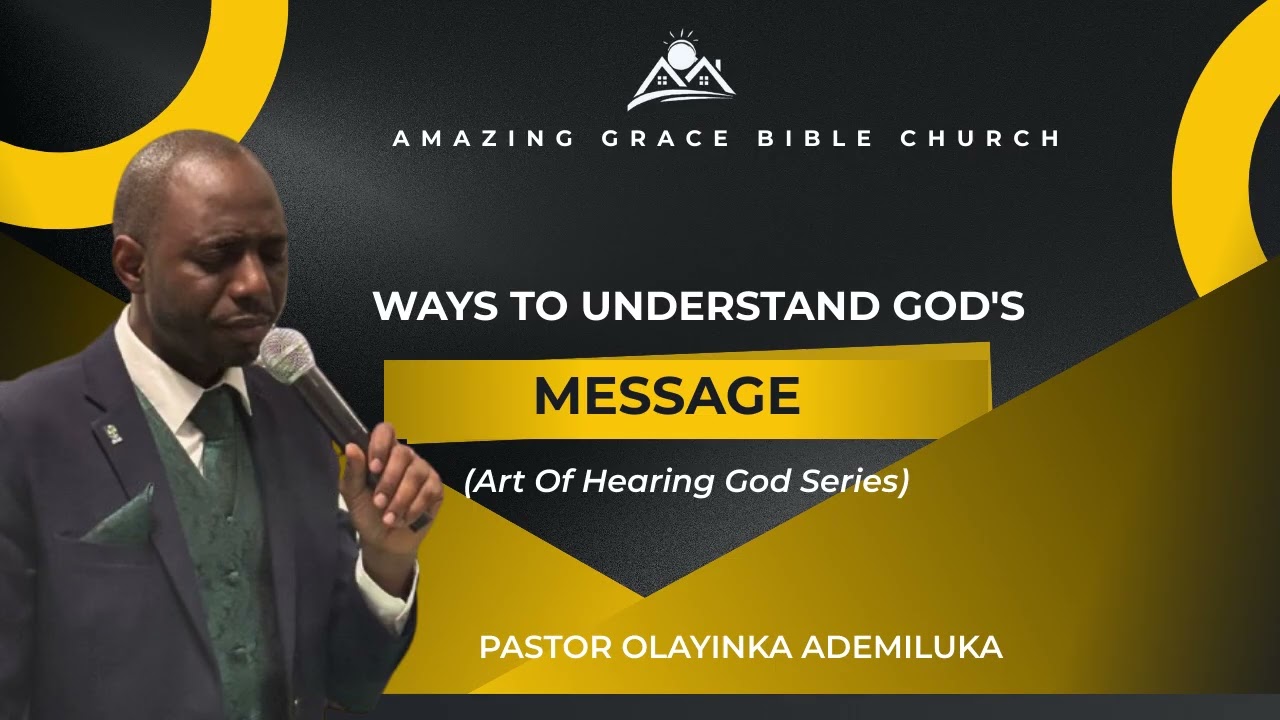 WAYS TO UNDERSTAND GOD'S MESSAGE | ART OF HEARING GOD SERIES 9 | PASTOR OLAYINKA ADEMILUKA