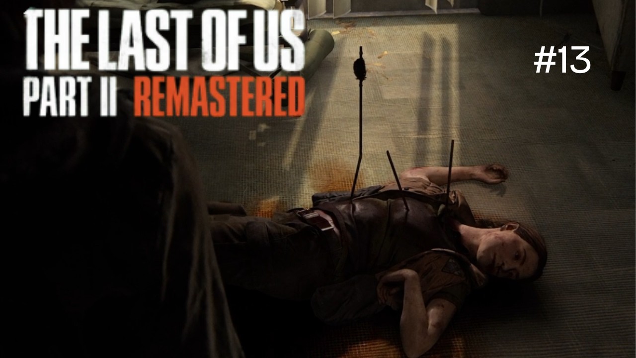 Let's Play The Last of Us Part 2 4K #13 Das Erreichen des Funkturmes (Deutsch)
